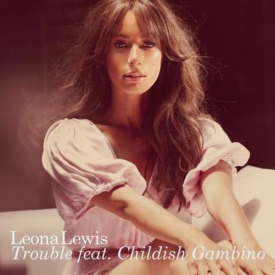 Trouble (feat. Childish Gambino) By Leona Lewis, Childish Gambino's cover