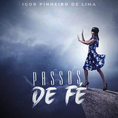 Passos de Fé By Igor Pinheiro de Lima's cover