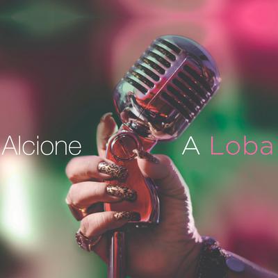 A Loba (Ao Vivo) By Alcione's cover