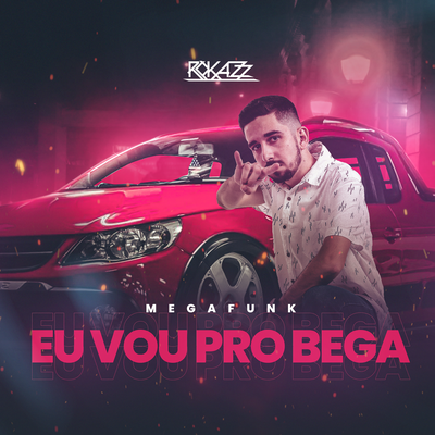 Mega Eu Vou Pro Bega By Dj Rokazz's cover