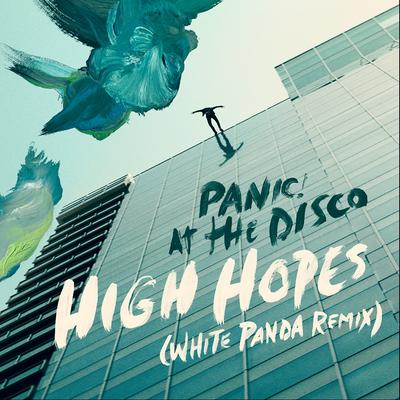 High Hopes (White Panda Remix) By Panic! At The Disco's cover