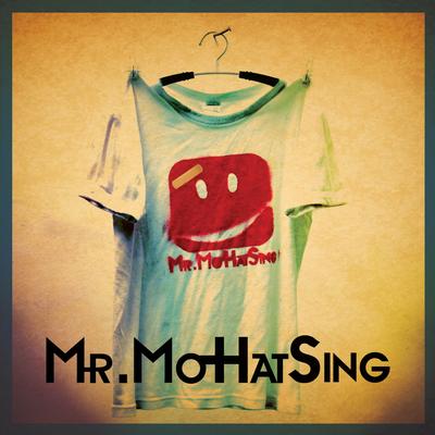 Mr MoHatSing's cover