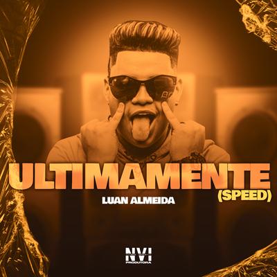 Ultimamente (Speed Up) By Luan Almeida, L.A NO BEAT's cover