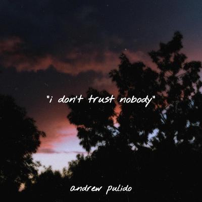 i don't trust nobody's cover