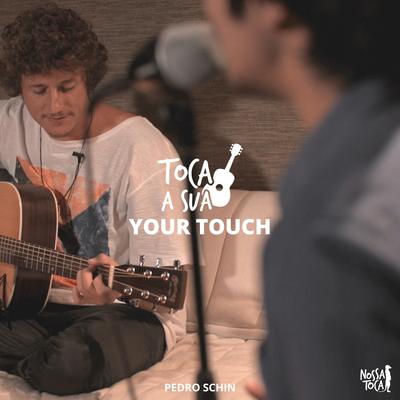 Your Touch By Nossa Toca, Pedro Schin's cover