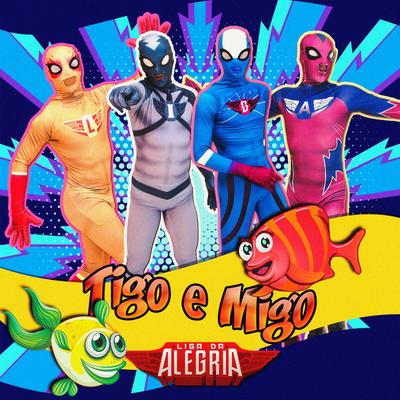 Tigo e Migo By Liga Da Alegria's cover