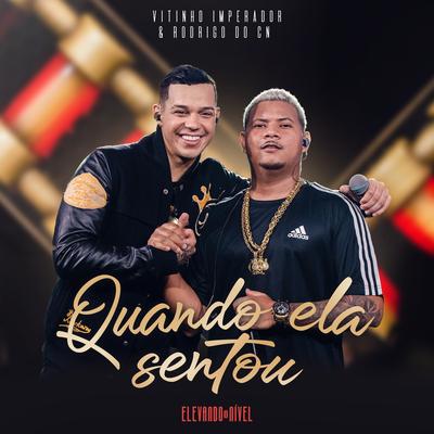 Quando Ela Sentou (Ao Vivo) By Vitinho Imperador, Mc Rodrigo do CN's cover