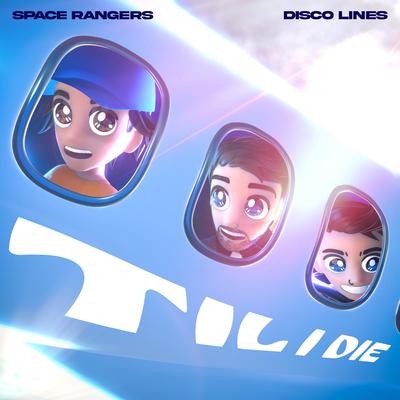 TIL I DIE By Space Rangers, Disco Lines's cover