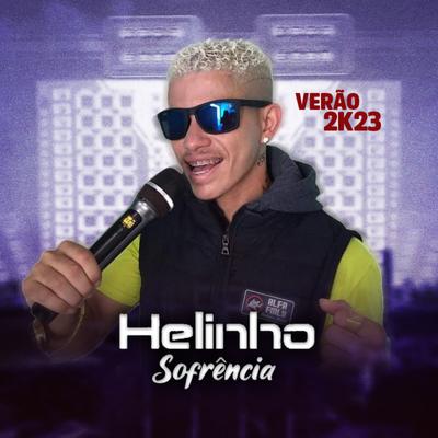 Segura o Dedo Nesse Celular By Helinho Sofrencia's cover