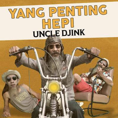 Yang Penting Hepi By Uncle Djink's cover