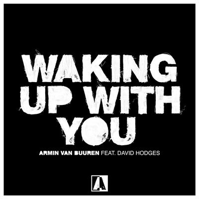 Waking up with You (feat. David Hodges) By Armin van Buuren, David Hodges's cover