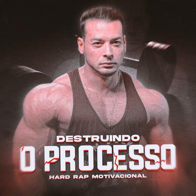 Destruindo o Processo By hard rap motivacional's cover