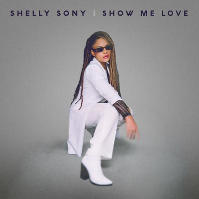 Show Me Love By Shelly Sony's cover