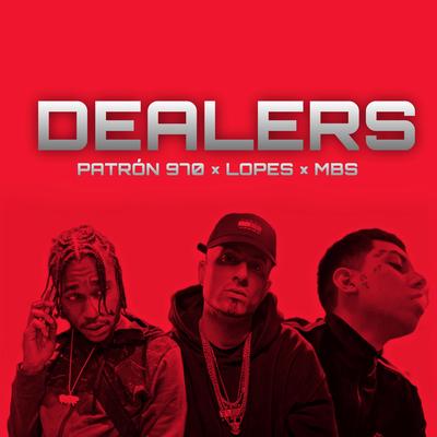 DEALERS By Lopes, Elpatron970, Mbs Rolling's cover