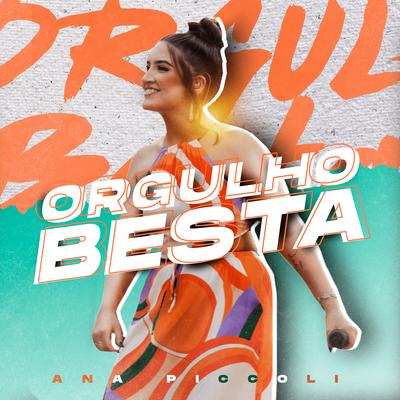 Orgulho Besta (Ao Vivo) By Ana Piccoli's cover