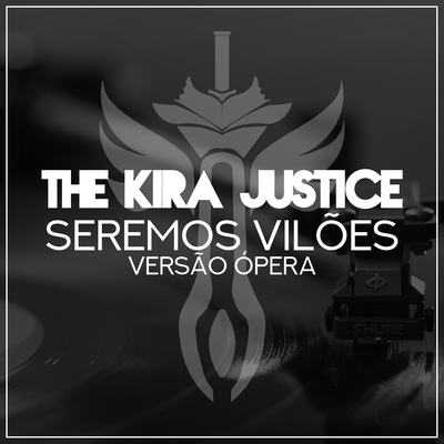Seremos Vilões By The Kira Justice's cover