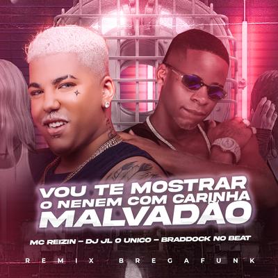 Vou Te Mostrar o Neném By MC Reizin, Dj JL O Único, Braddock no beat's cover