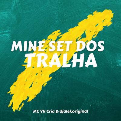 Mine Set dos Tralha By MC VN Cria, Djalekoriginal's cover