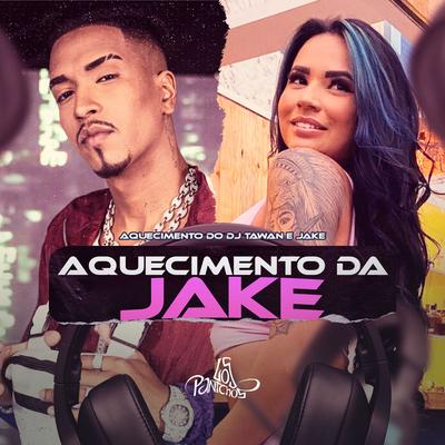 Aquecimento da Jake By Aquecimento do DJ Tawan, Jake's cover