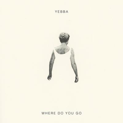 Where Do You Go By Yebba's cover
