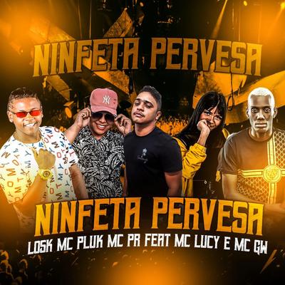 Ninfeta Perversa By mc pluk, Mc Lucy, Mc Gw, MC Losk, MC PR's cover