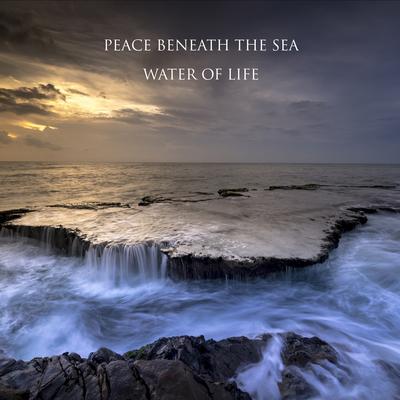 Water of Life By Peace Beneath the Sea's cover