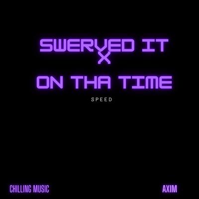 Swerved It X on That Time Speed's cover