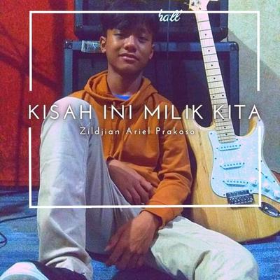 Kisah Ini Milik Kita By Zildjian Ariel Prakoso's cover