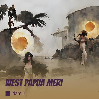 West Papua Meri By Nare Jr's cover