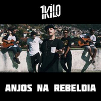 Anjos na Rebeldia By 1Kilo's cover