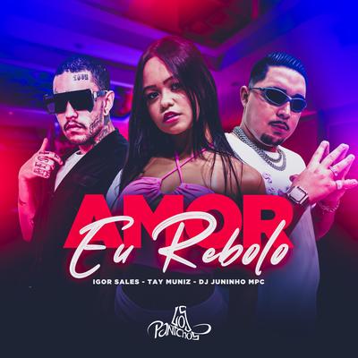 Amor Eu Rebolo By Igor Sales, Tay Muniz, Dj Juninho Mpc's cover