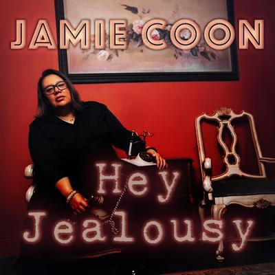 Hey Jealousy By Jamie Coon's cover