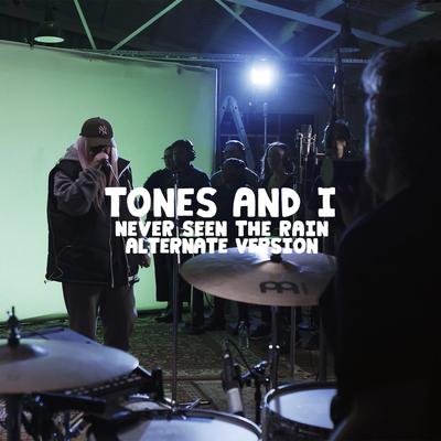 Never Seen The Rain (Alternate Version) By Tones And I's cover