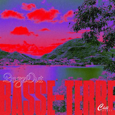 Basse Terre By Dogzout, Chill Select's cover