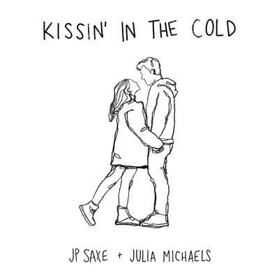 Kissin' In The Cold By JP Saxe, Julia Michaels's cover