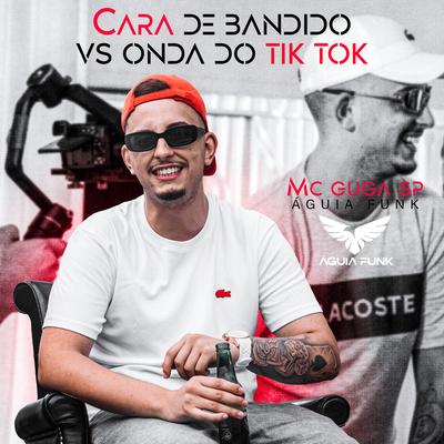 Cara de Bandido Vs Onda do Tik Tok's cover