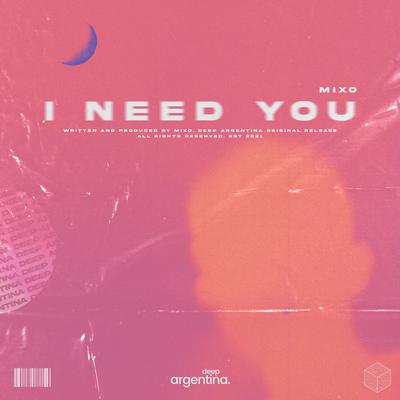 I Need You By Mixo's cover