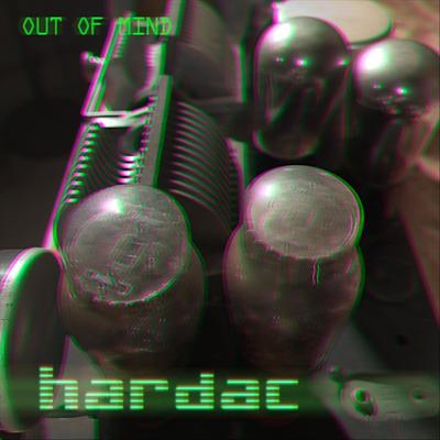 Out Of Mind By Hardac's cover