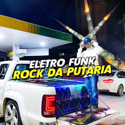 ELETRO FUNK ROCK DA PUTARIA By Eletro Funk Desande, GABRIEL APGO, Mc Gw's cover