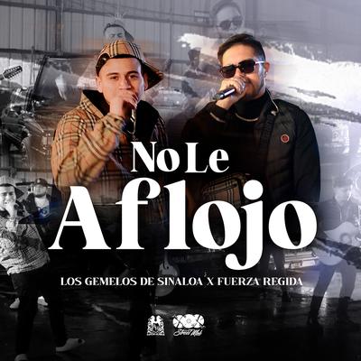 No Le Aflojo By Los Gemelos De Sinaloa's cover
