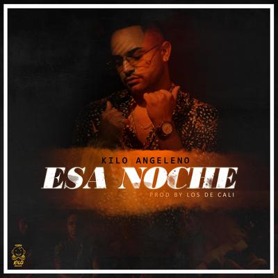 Esa Noche By Kilo Angeleno's cover