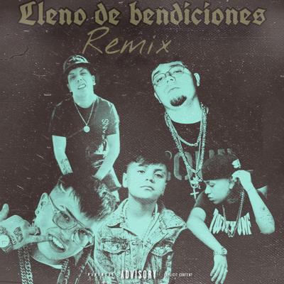 Lleno De Bendiciones (REMIX) By King Savagge, Benji Bendi, Drakomafia, Gabo el Chamaquito, El BAI's cover