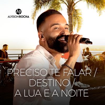 Preciso Te Falar / Destino / A Lua e a Noite (Cover)'s cover