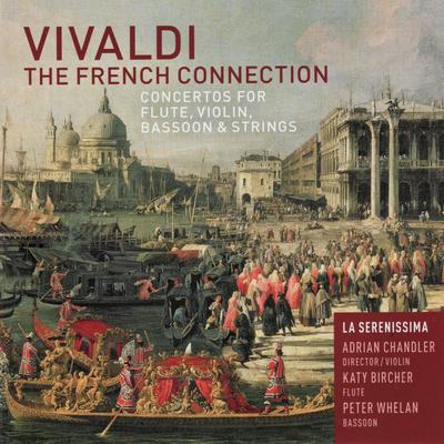 Vivaldi: The French Connection (Concertos for Flute, Violin, Bassoon & Strings)'s cover