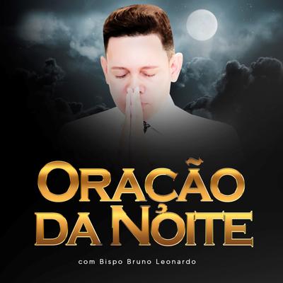 Oração da Noite Com Bispo Bruno Leonardo's cover