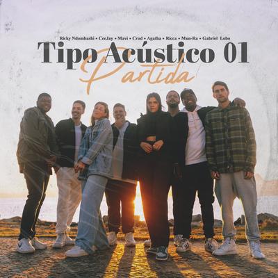 Tipo Acústico 01 Partida By Mun-Ra, Ricca, Agatha, Ceejay, Ricky Ndombashi, Crod, Gabriel Lobo, Mavi's cover