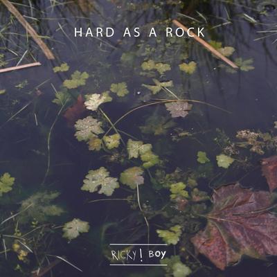 Hard as a rock By Ricky!Boy's cover