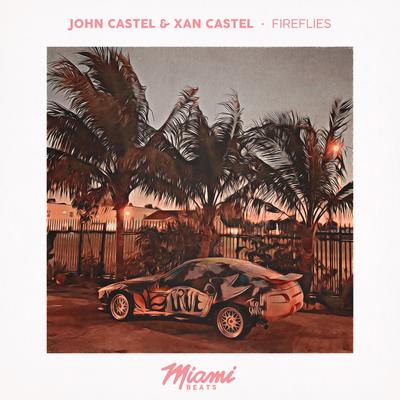 Fireflies (Original Mix) By John Castel & Xan Castel's cover