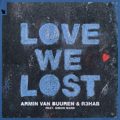 Love We Lost By Armin van Buuren, R3HAB, Simon Ward's cover