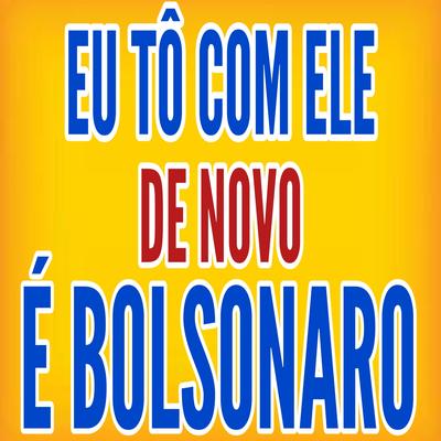 Eu Tô Com Ele de Novo É Bolsonaro By Saulo Guedes's cover